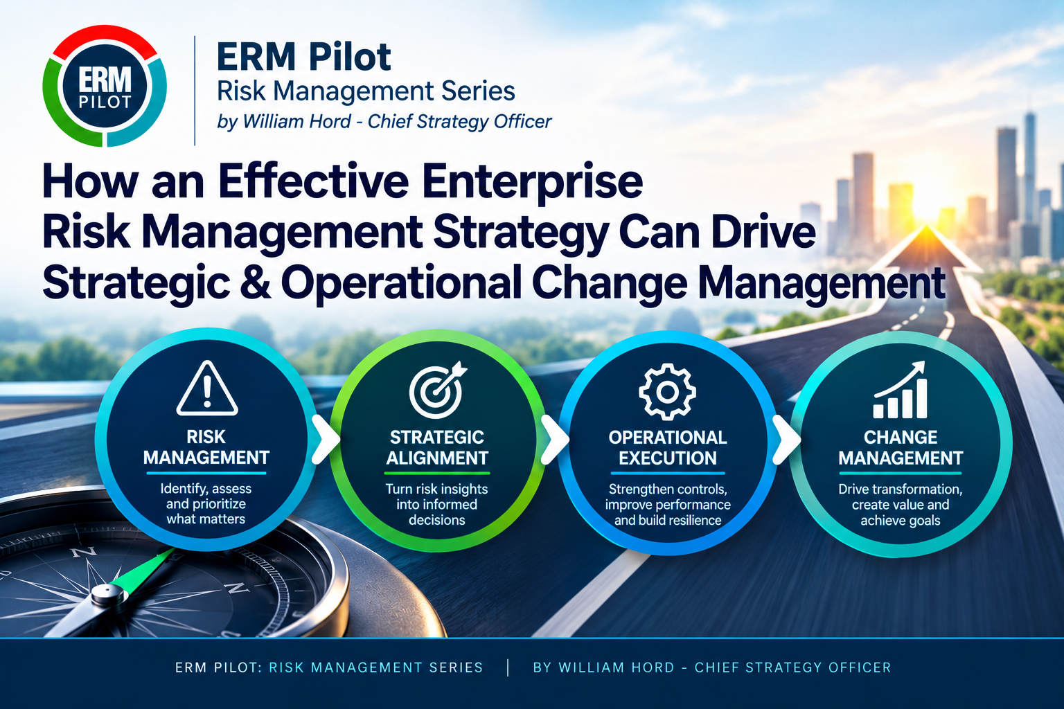 How an Effective Enterprise Risk Management Strategy Can Drive Strategic & Operational Change Management